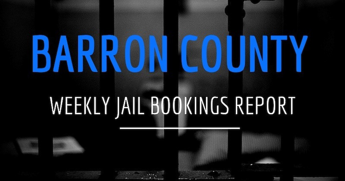 Barron County Weekly Jail Bookings Report Recent News