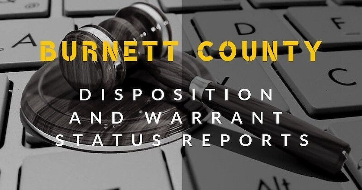 Burnett County Disposition And Warrant Status Reports | Recent News ...